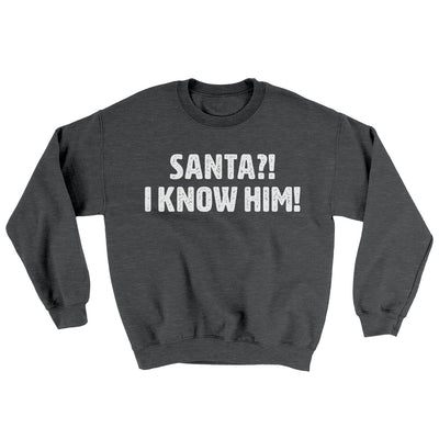 Santa I!? Know Him!! Ugly Sweater Dark Heather | Funny Shirt from Famous In Real Life