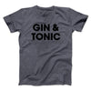 Gin And Tonic Men/Unisex T-Shirt Dark Heather | Funny Shirt from Famous In Real Life