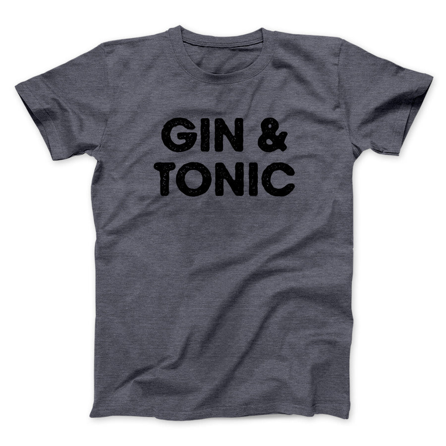 Gin And Tonic Men/Unisex T-Shirt | Funny Shirt from Famous In Real Life