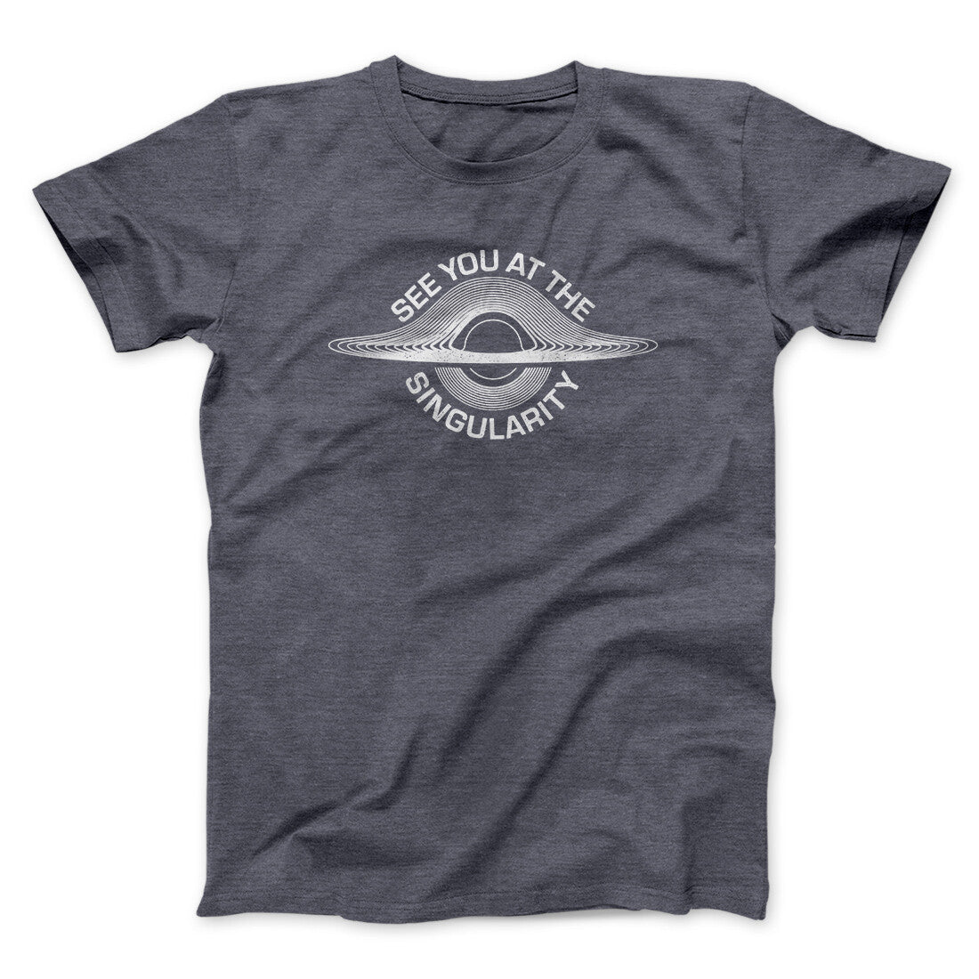 See You At The Singularity Men/Unisex T-Shirt Dark Heather | Funny Shirt from Famous In Real Life