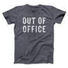 Out Of Office Funny Men/Unisex T-Shirt Dark Heather | Funny Shirt from Famous In Real Life