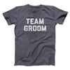 Team Groom Men/Unisex T-Shirt Dark Heather | Funny Shirt from Famous In Real Life