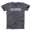 I Am Serious, And Don’t Call Me Shirley Men/Unisex T-Shirt Dark Heather | Funny Shirt from Famous In Real Life