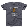 Everyone’s Favorite Ginger Men/Unisex T-Shirt Dark Heather | Funny Shirt from Famous In Real Life