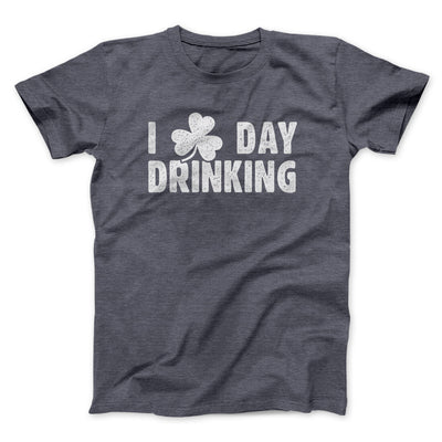 I Clover Day Drinking Men/Unisex T-Shirt Dark Heather | Funny Shirt from Famous In Real Life