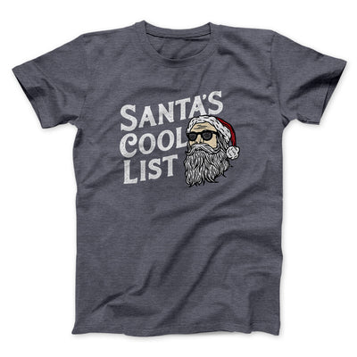 Santa’s Cool List Men/Unisex T-Shirt Dark Heather | Funny Shirt from Famous In Real Life