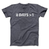8 Days > 1 Funny Hanukkah Men/Unisex T-Shirt Dark Heather | Funny Shirt from Famous In Real Life