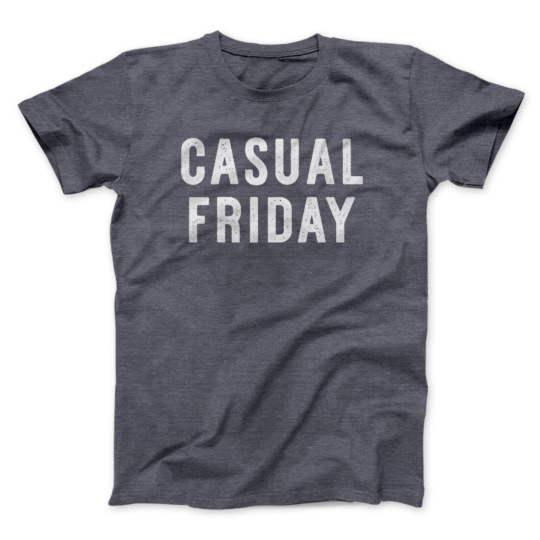 Casual Friday Funny Men/Unisex T-Shirt Dark Heather | Funny Shirt from Famous In Real Life