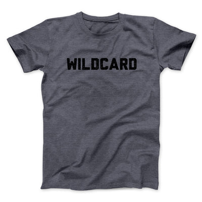 Wildcard Funny Men/Unisex T-Shirt Dark Heather | Funny Shirt from Famous In Real Life