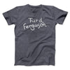 Turd Ferguson Men/Unisex T-Shirt Dark Heather | Funny Shirt from Famous In Real Life