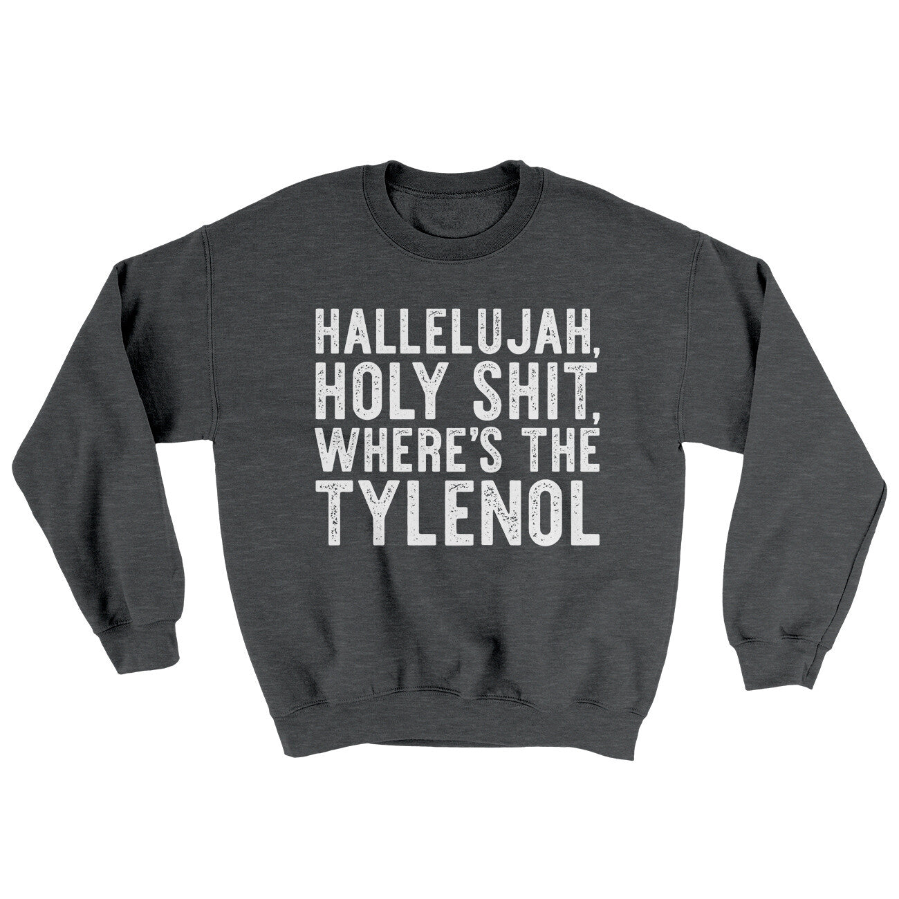 Hallelujah Holy Shit Where’s The Tylenol Ugly Sweater | Funny Shirt from Famous In Real Life