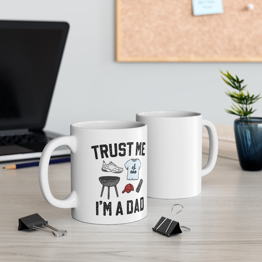 Trust Me I'm a Dad Coffee Mug | Funny Shirt from Famous In Real Life