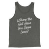 Where The Hell Have You Been Loca Men/Unisex Tank Top Deep Heather | Funny Shirt from Famous In Real Life