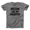 Awesome Like My Daughter Funny Men/Unisex T-Shirt Deep Heather | Funny Shirt from Famous In Real Life