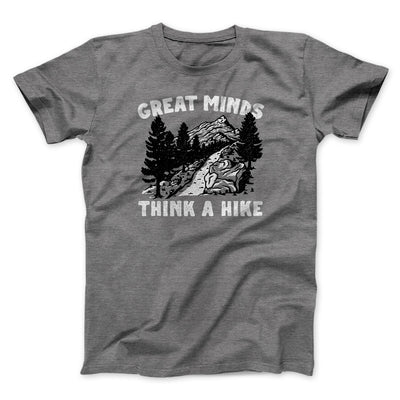 Great Minds Think A Hike Men/Unisex T-Shirt Deep Heather | Funny Shirt from Famous In Real Life