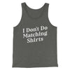 I Don't Do Matching Shirts, But I Do Funny Men/Unisex Tank Top Deep Heather | Funny Shirt from Famous In Real Life