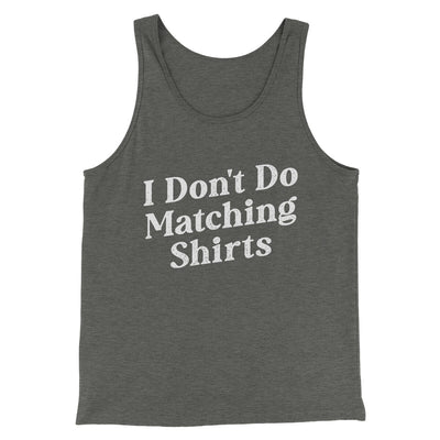 I Don't Do Matching Shirts, But I Do Men/Unisex Tank Top Deep Heather | Funny Shirt from Famous In Real Life