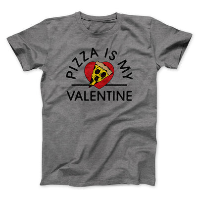 Pizza Is My Valentine Men/Unisex T-Shirt Deep Heather | Funny Shirt from Famous In Real Life