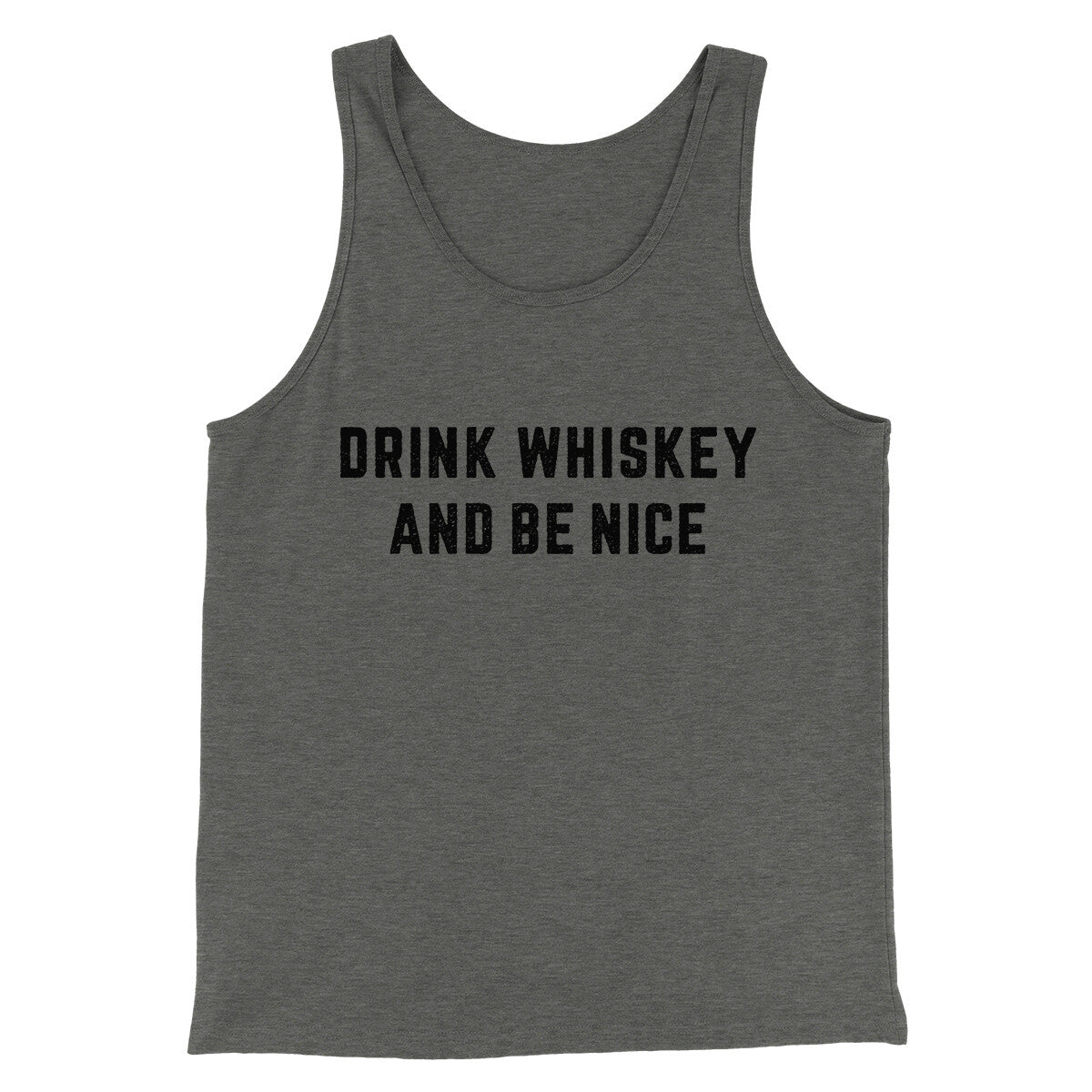 Drink Whiskey And Be Nice Men/Unisex Tank Top | Funny Shirt from Famous In Real Life