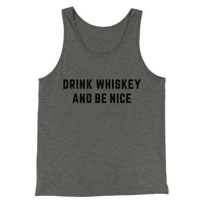 Drink Whiskey And Be Nice Men/Unisex Tank Top Deep Heather | Funny Shirt from Famous In Real Life