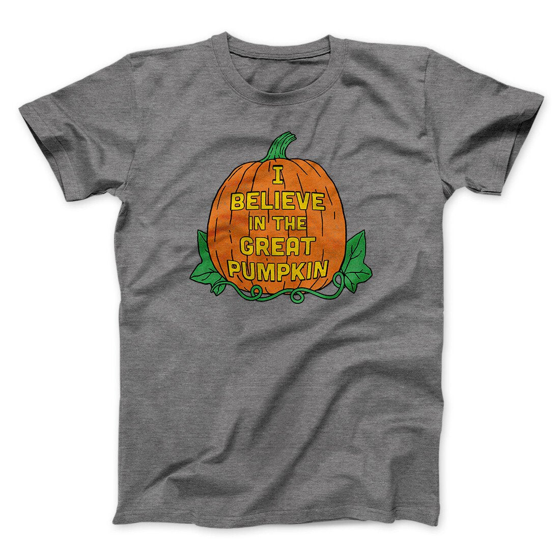 I Believe In The Great Pumpkin Men/Unisex T-Shirt Deep Heather | Funny Shirt from Famous In Real Life