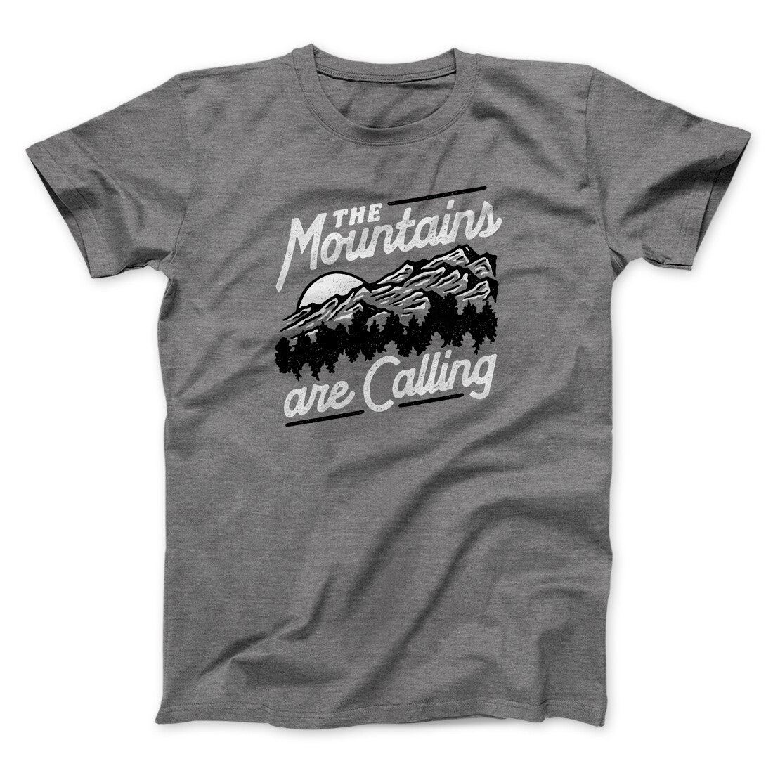 The Mountains Are Calling Men/Unisex T-Shirt | Funny Shirt from Famous In Real Life