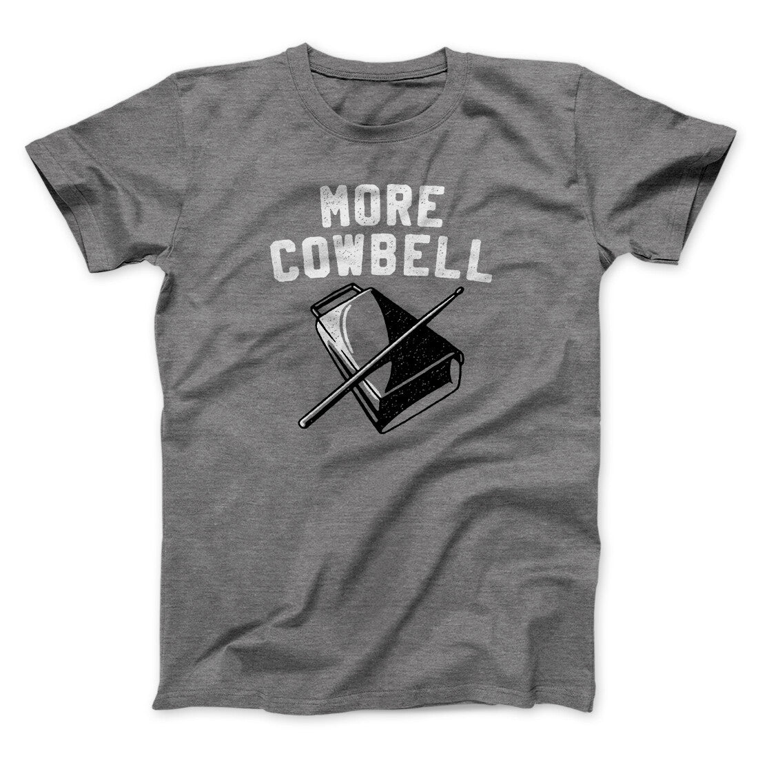 More Cowbell Funny Movie Men/Unisex T-Shirt | Funny Shirt from Famous In Real Life