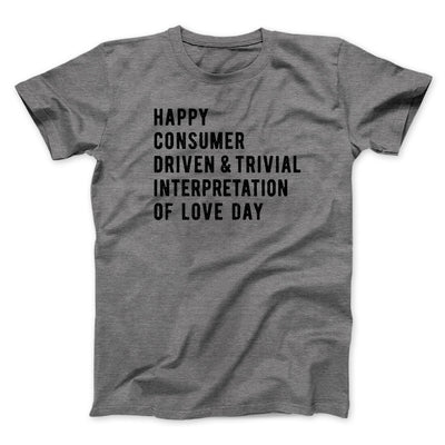 Happy Consumer Driven Love Day Men/Unisex T-Shirt Deep Heather | Funny Shirt from Famous In Real Life