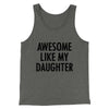 Awesome Like My Daughter Funny Men/Unisex Tank Top Deep Heather | Funny Shirt from Famous In Real Life