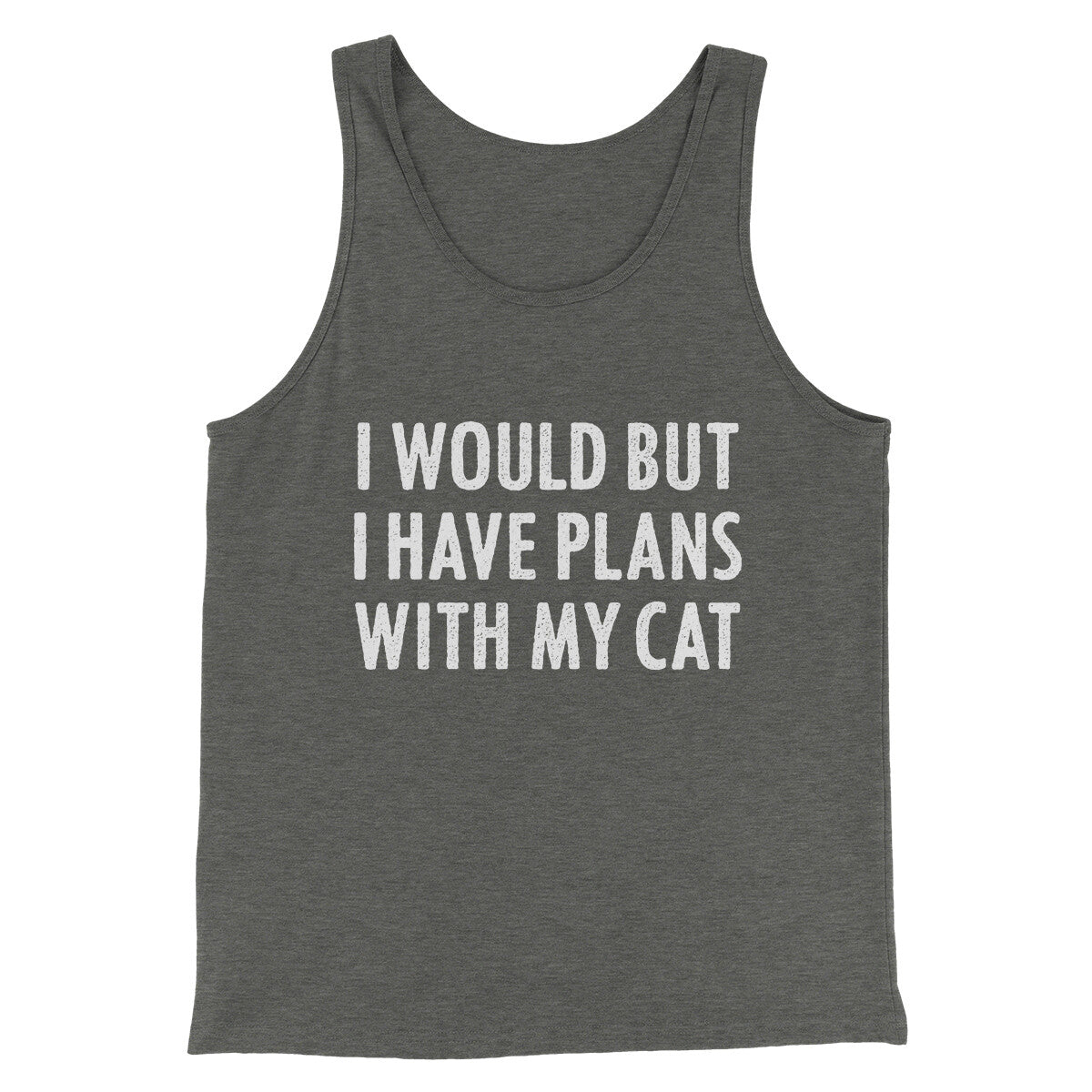 I Would But I Have Plans With My Cat Men/Unisex Tank Top | Funny Shirt from Famous In Real Life