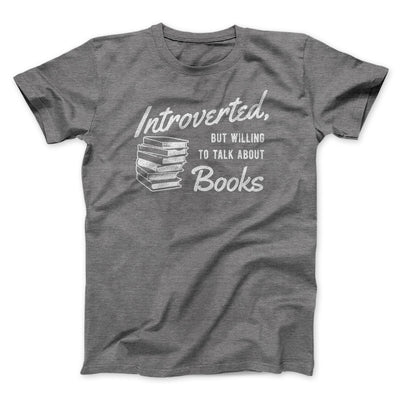 Introverted But Willing To Talk About Books Men/Unisex T-Shirt Deep Heather | Funny Shirt from Famous In Real Life