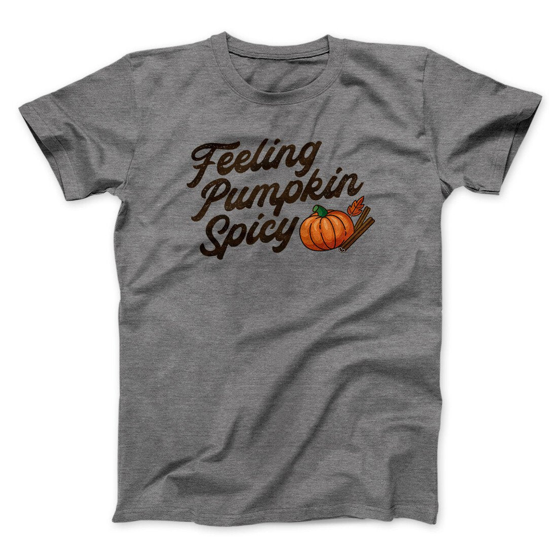 Feeling Pumpkin Spicy Funny Thanksgiving Men/Unisex T-Shirt | Funny Shirt from Famous In Real Life