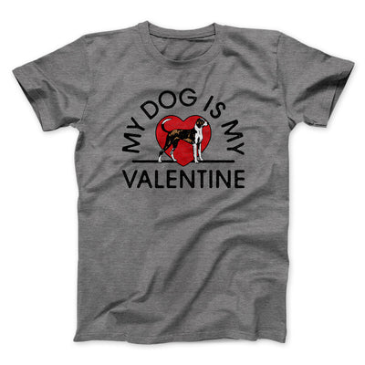 My Dog Is My Valentine Men/Unisex T-Shirt Deep Heather | Funny Shirt from Famous In Real Life