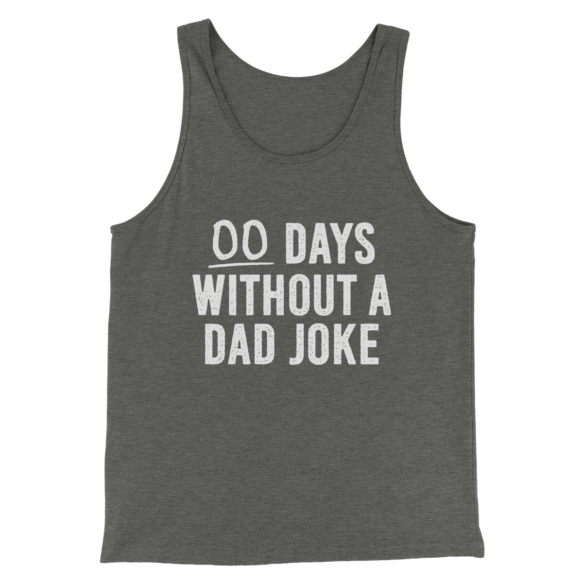 00 Days Without A Dad Joke Funny Men/Unisex Tank Top | Funny Shirt from Famous In Real Life