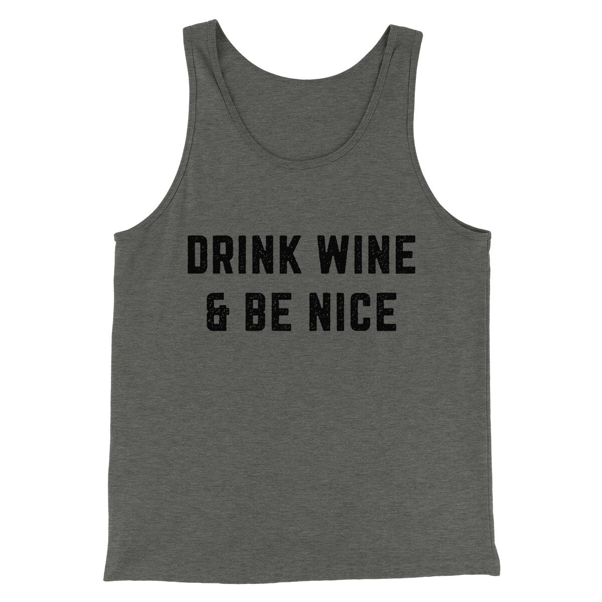 Drink Wine And Be Nice Men/Unisex Tank Top Deep Heather | Funny Shirt from Famous In Real Life