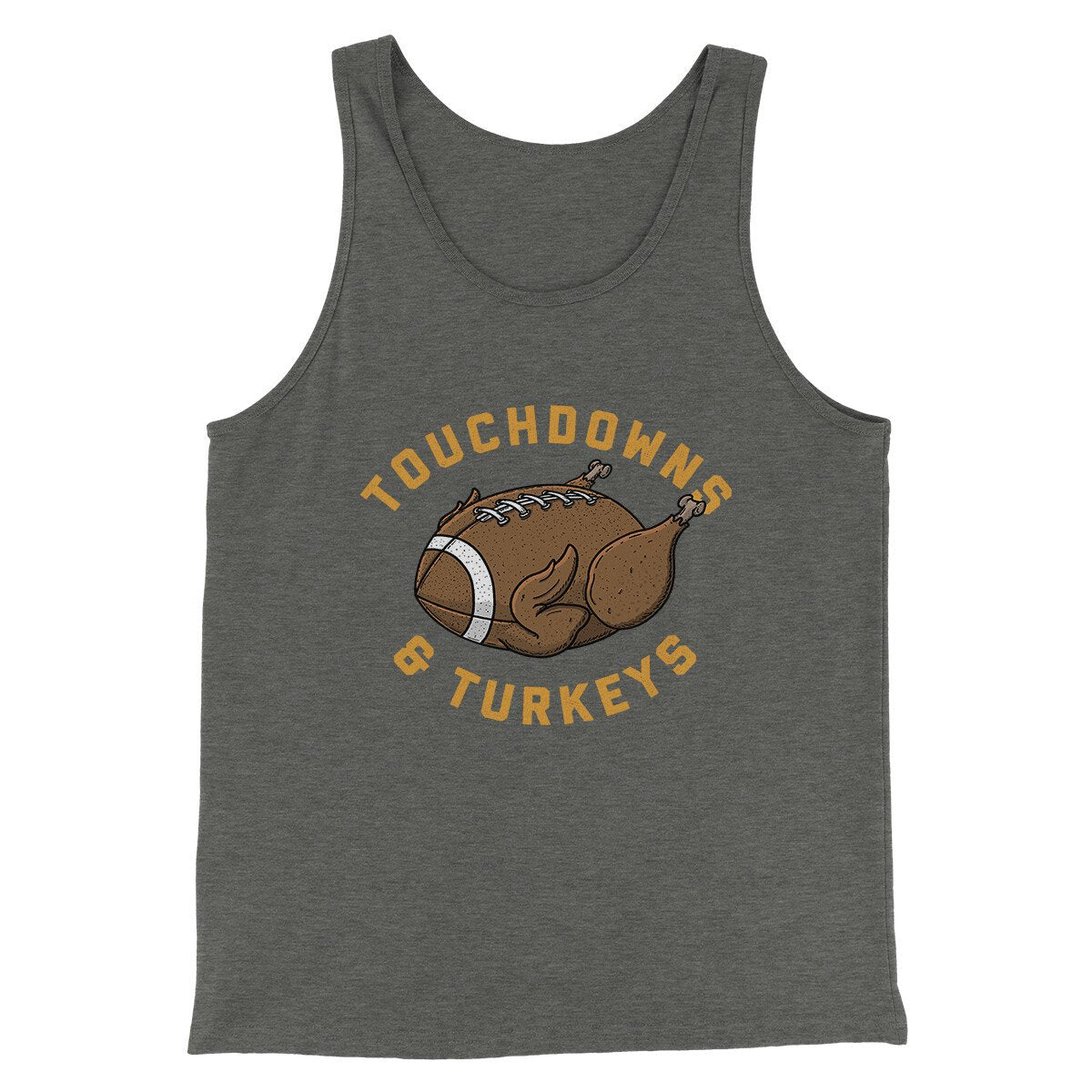 Touchdowns And Turkeys Funny Thanksgiving Men/Unisex Tank Top | Funny Shirt from Famous In Real Life