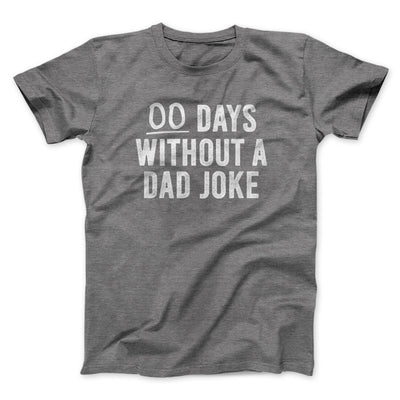 00 Days Without A Dad Joke Funny Men/Unisex T-Shirt Deep Heather | Funny Shirt from Famous In Real Life