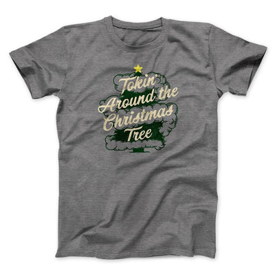 Tokin Around The Christmas Tree Men/Unisex T-Shirt Deep Heather | Funny Shirt from Famous In Real Life