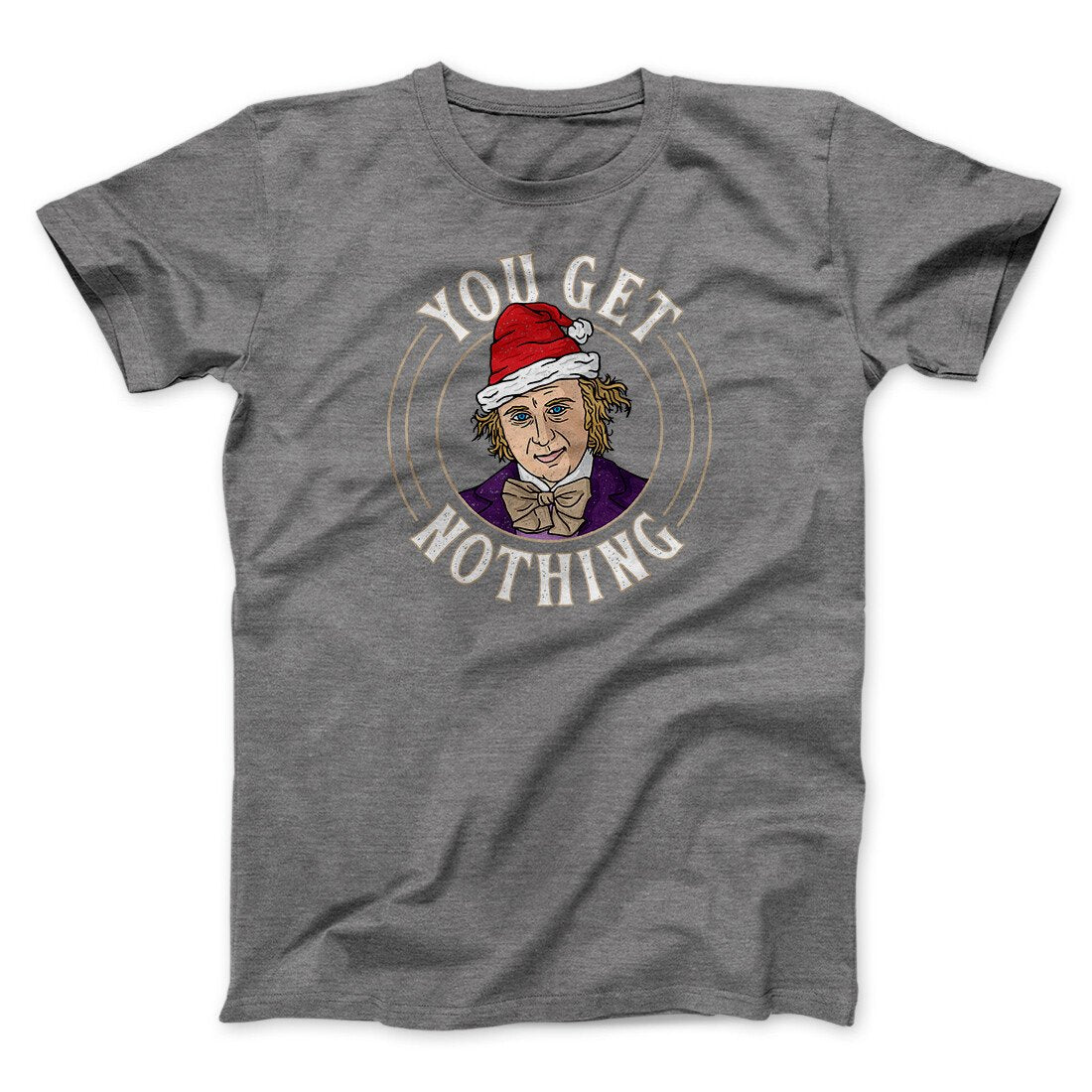 You Get Nothing Funny Movie Men/Unisex T-Shirt | Funny Shirt from Famous In Real Life