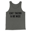 Eat Tacos And Be Nice Men/Unisex Tank Top Deep Heather | Funny Shirt from Famous In Real Life