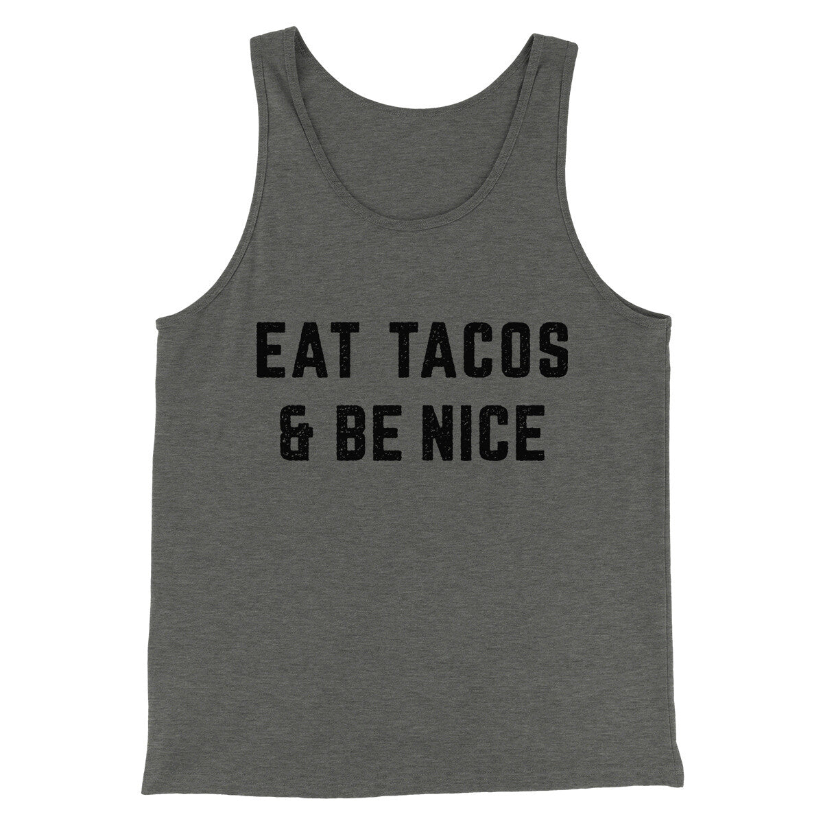 Eat Tacos And Be Nice Men/Unisex Tank Top | Funny Shirt from Famous In Real Life