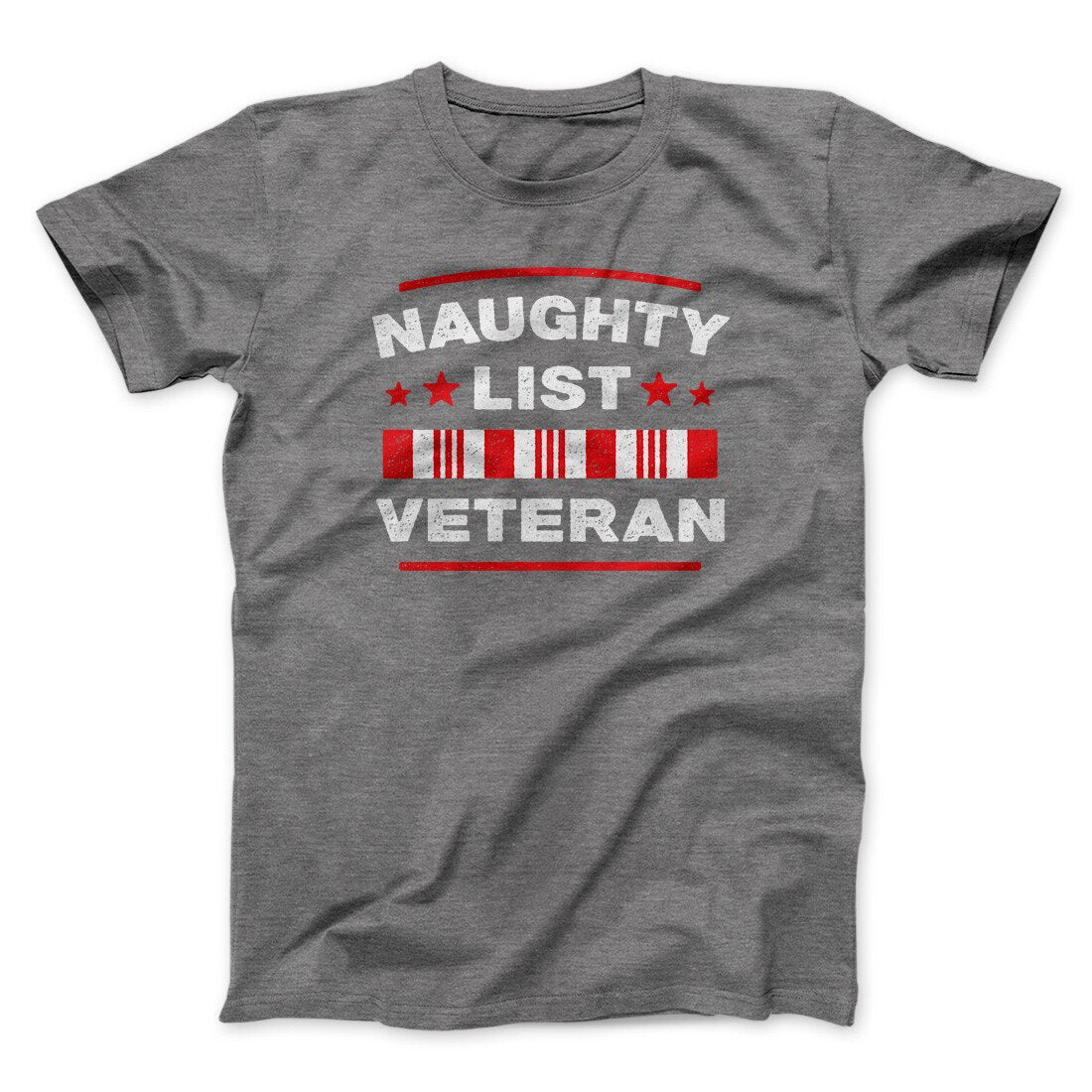 Naughty List Veterans Men/Unisex T-Shirt | Funny Shirt from Famous In Real Life
