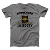 Surrender The Booty Men/Unisex T-Shirt Deep Heather | Funny Shirt from Famous In Real Life