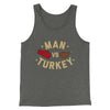 Man Vs Turkey Funny Thanksgiving Men/Unisex Tank Top Deep Heather | Funny Shirt from Famous In Real Life