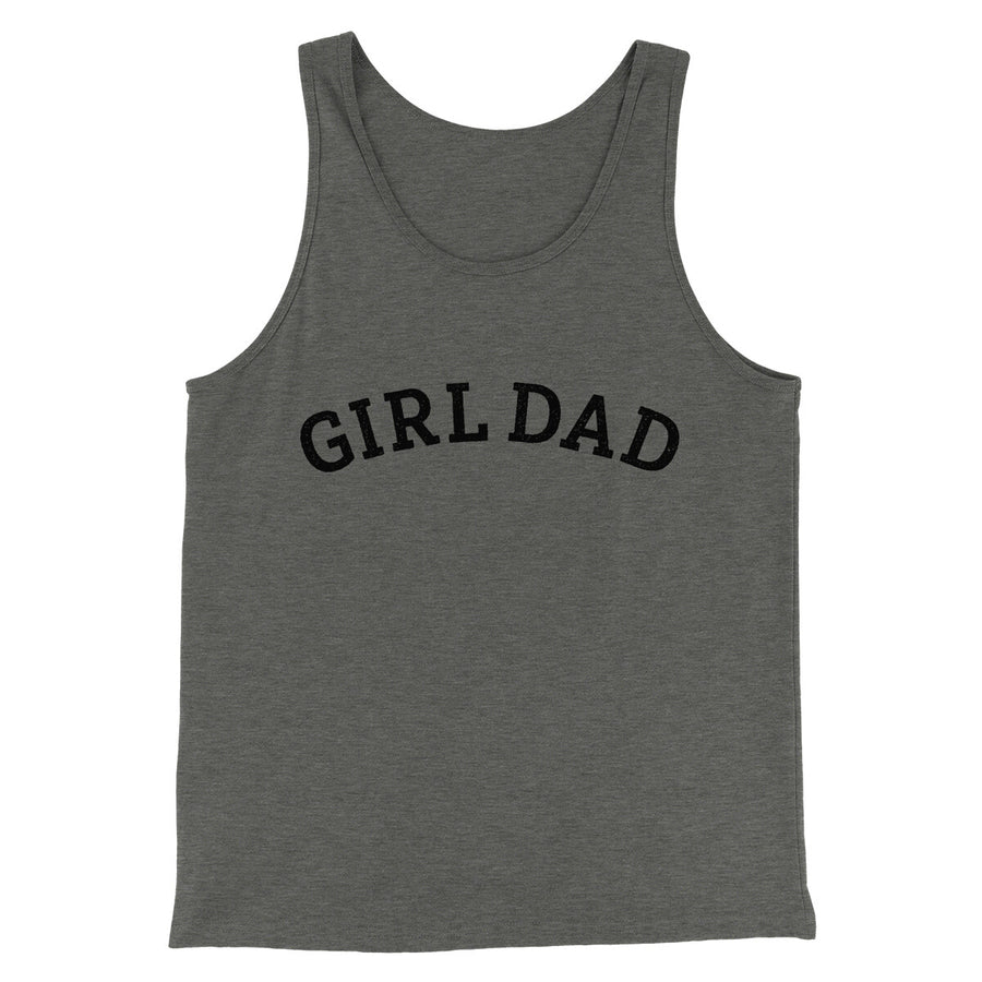 Girl Dad Men/Unisex Tank Top | Funny Shirt from Famous In Real Life