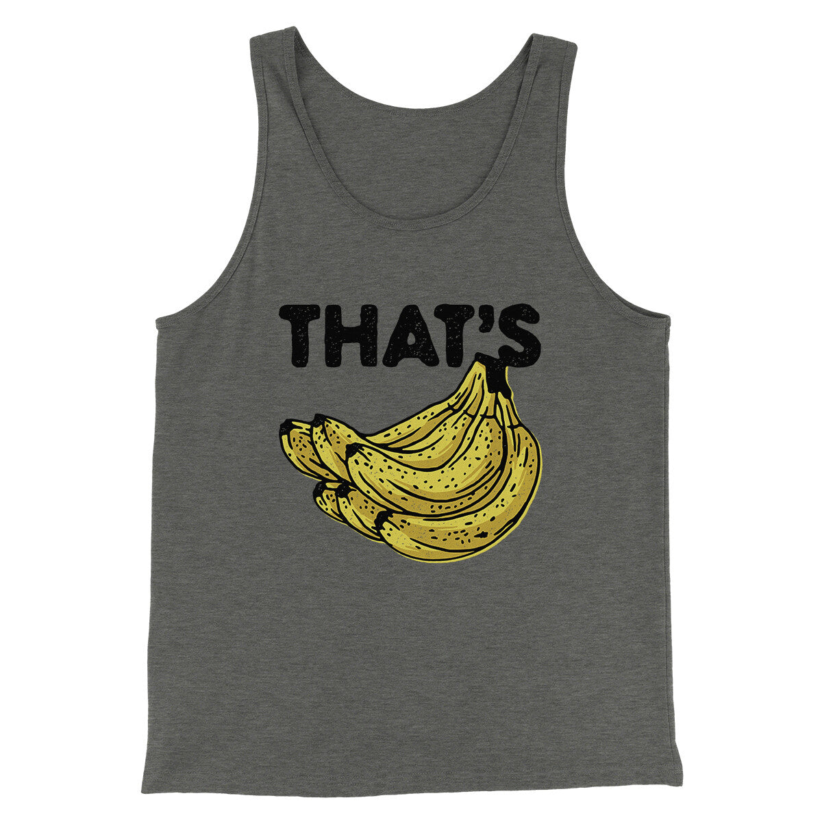 That's Bananas Funny Men/Unisex Tank Top | Funny Shirt from Famous In Real Life