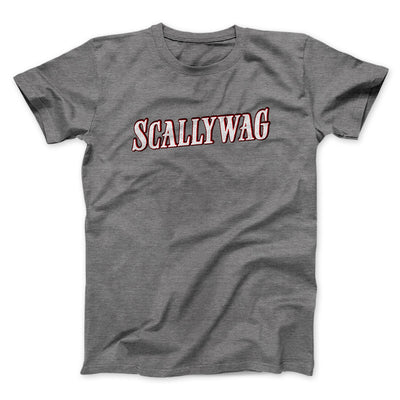 Scallywag Men/Unisex T-Shirt Deep Heather | Funny Shirt from Famous In Real Life