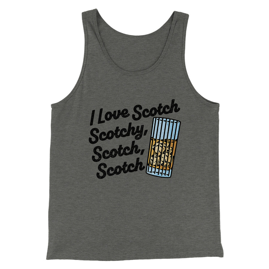 I Love Scotch - Scotchy Scotch Scotch Funny Movie Men/Unisex Tank Top | Funny Shirt from Famous In Real Life
