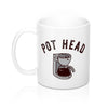 Pot Head Coffee Mug 11oz | Funny Shirt from Famous In Real Life
