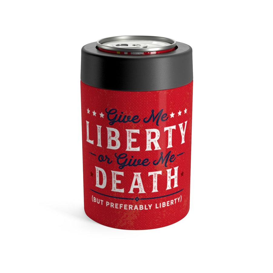 Give Me Liberty or Give Me Death Can Cooler | Funny Shirt from Famous In Real Life